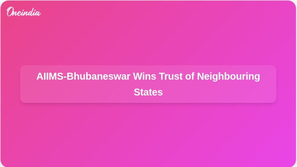 aiims-bhubaneswar-wins-trust-odisha-neighbouring-states-ft.jpg