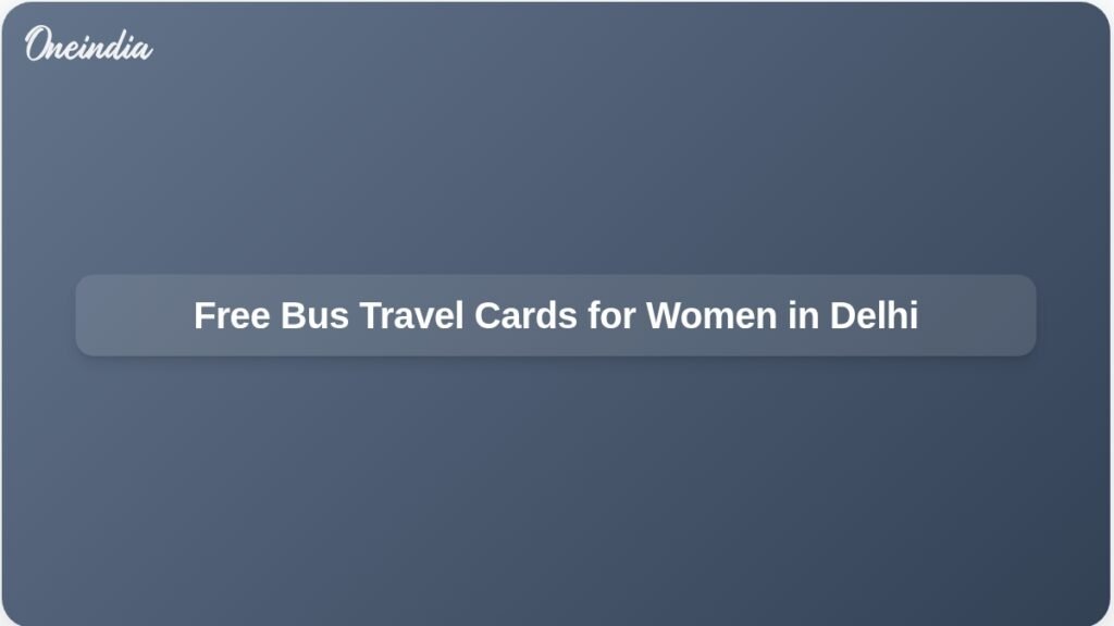 delhi-free-bus-travel-cards-for-women-ft.jpg