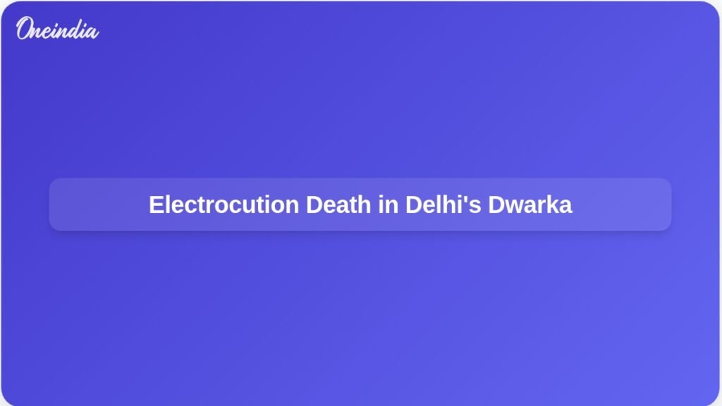 man-dies-of-electrocution-in-delhis-dwarka-ft.jpg