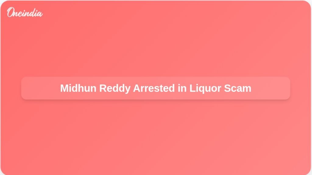 midhun-reddy-arrested-in-andhra-liquor-scam-ft.jpg