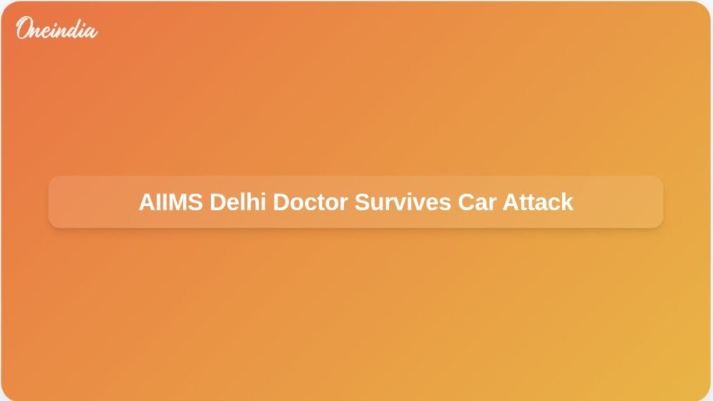 aiims-delhi-doctor-narrow-escape-car-incident-ft.jpg