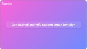army-chief-gen-dwivedi-organ-donation-pledge-ft.jpg