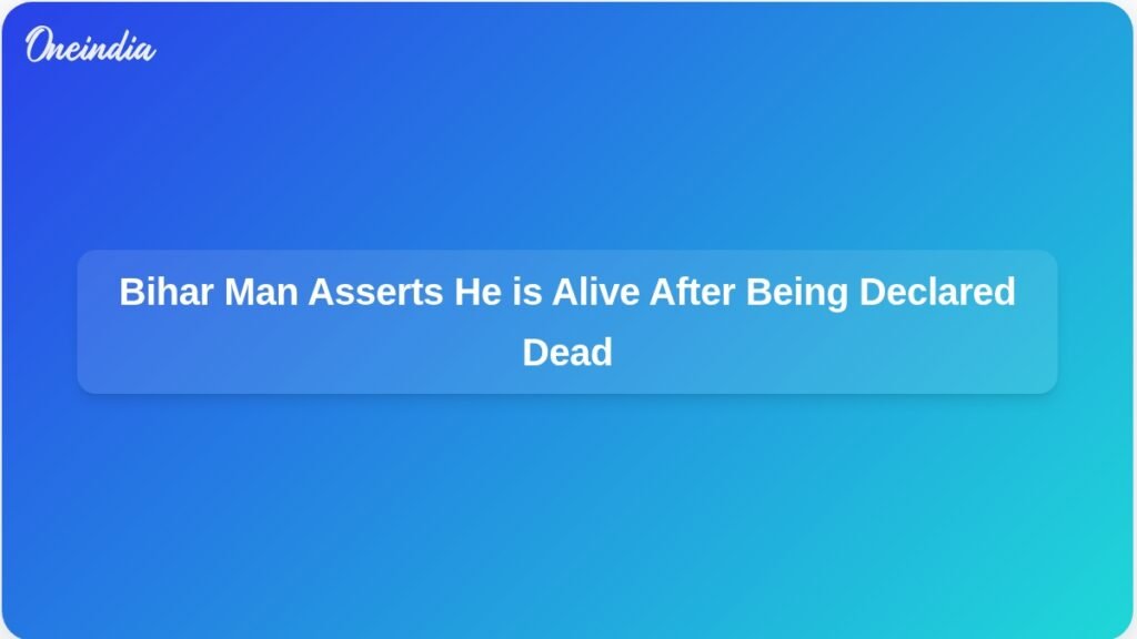 bihar-man-declared-dead-visits-ceo-office-alive-ft.jpg