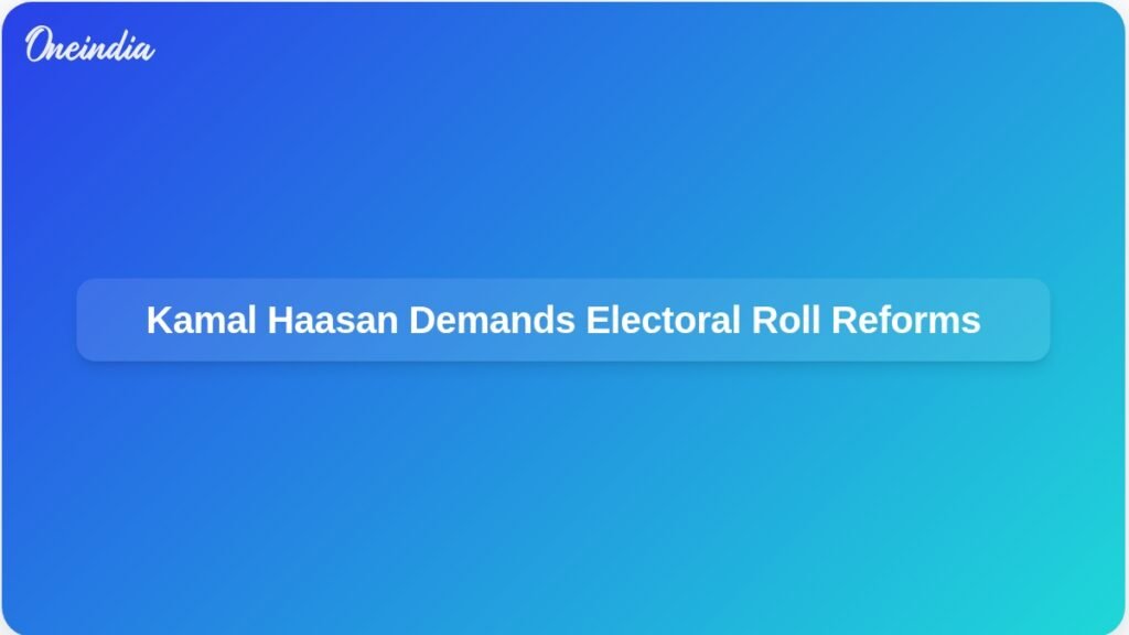 kamal-haasan-demands-machine-readable-electoral-rolls-ft.jpg