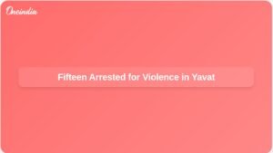 police-arrest-15-persons-communal-violence-pune-yavat-ft.jpg