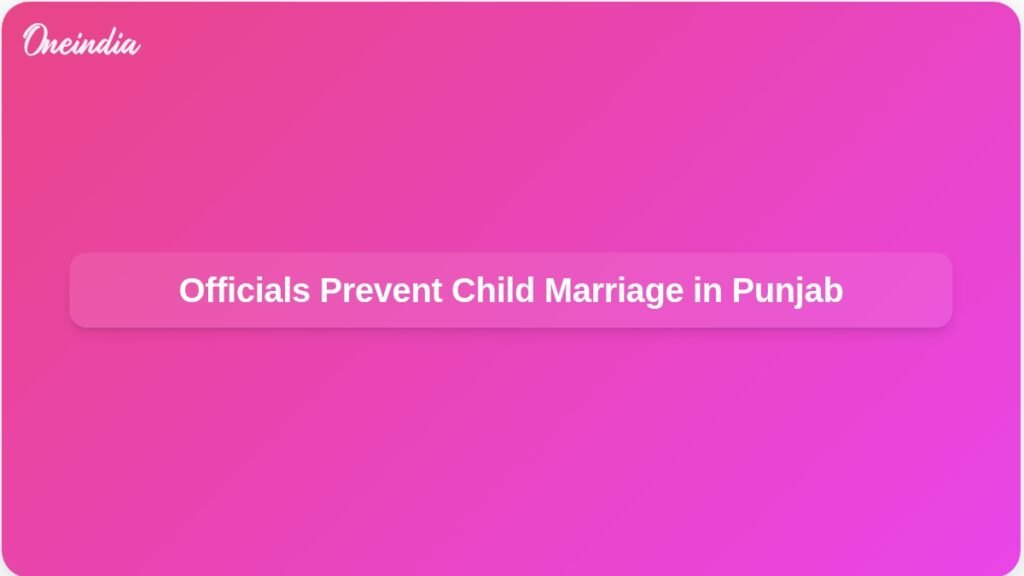 punjab-marriage-of-16-year-old-girl-foiled-by-officials-in-faridkot-ft.jpg