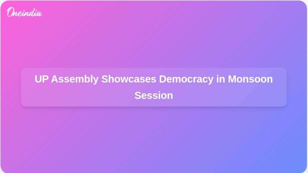 up-assembly-monsoon-session-showcasing-democracy-ft.jpg