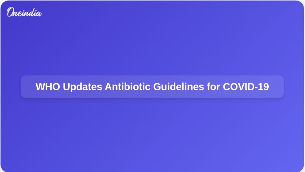 who-updates-antibiotic-recommendations-covid-19-patients-ft.jpg